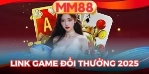 Link Game Đổi Thưởng 2025